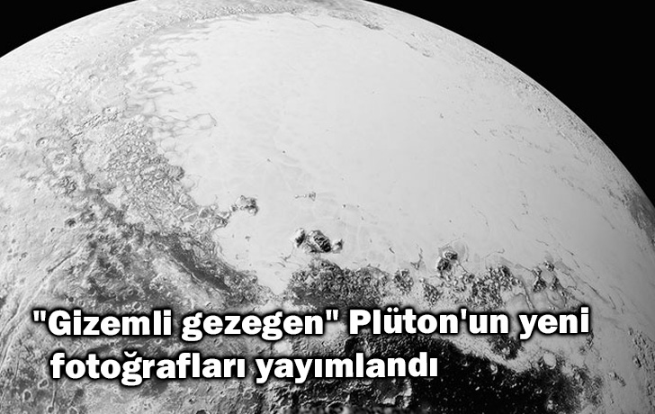 “Gizemli gezegen” Plüton’un yeni fotoğrafları yayınlandı