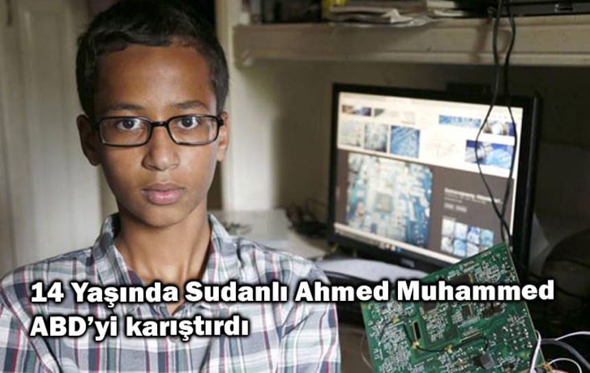 14 Yaşında Sudanlı Ahmed Muhammed ABD’yi karıştırdı