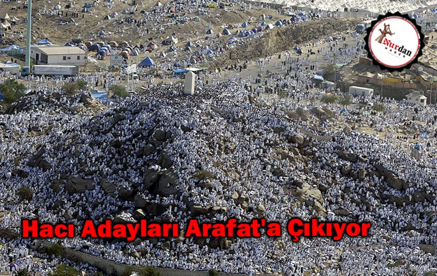 Hacı Adayları Arafat’a Çıkıyor