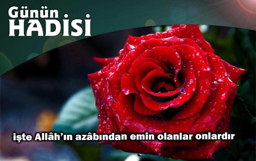 İşte Allâh’ın azâbından emin olanlar onlardır.”