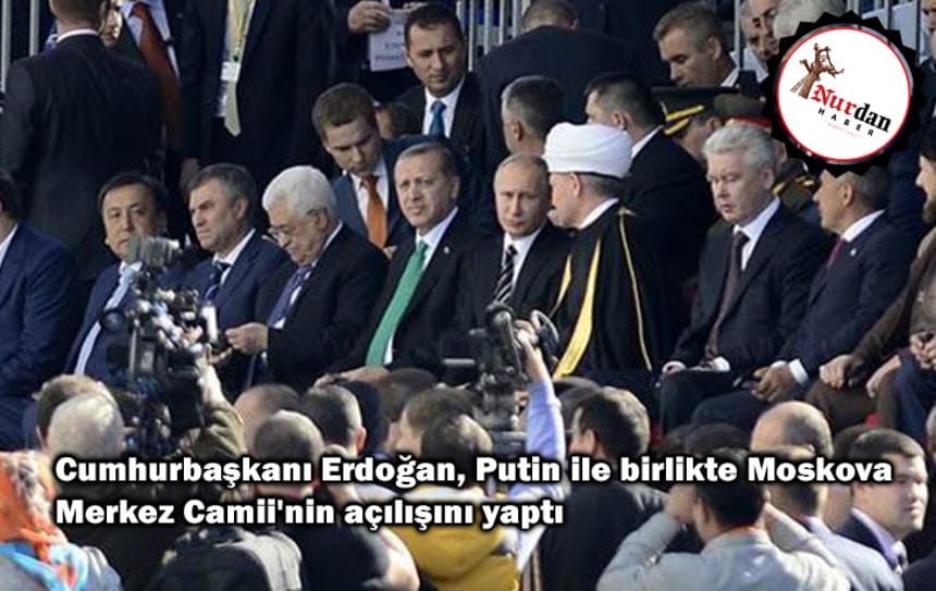 Cumhurbaşkanı Erdoğan, Putin ile birlikte Moskova Merkez Camii’nin açılışını yaptı