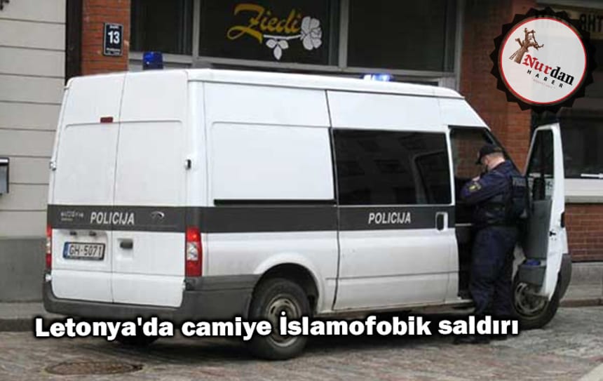 Letonya’da camiye İslamofobik saldırı