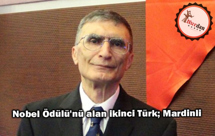 Nobel Ödülü’nü alan ikinci Türk; Mardinli