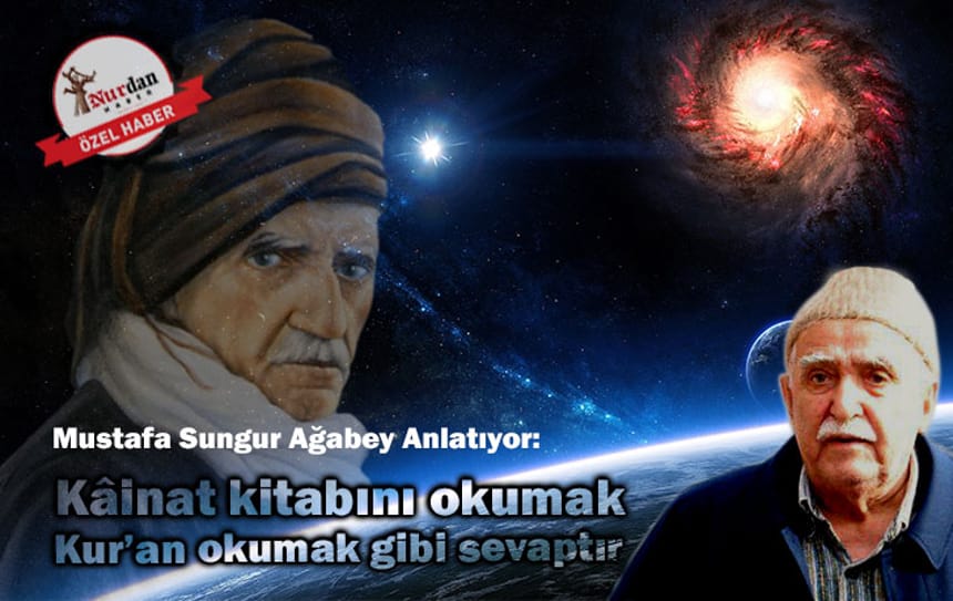 Kâi­nat ki­ta­bı­nı oku­mak Kur’an okumak gibi se­vap­tır