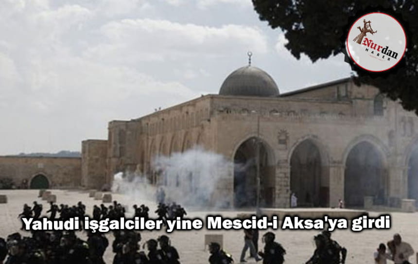 Yahudi işgalciler yine Mescid-i Aksa’ya girdi