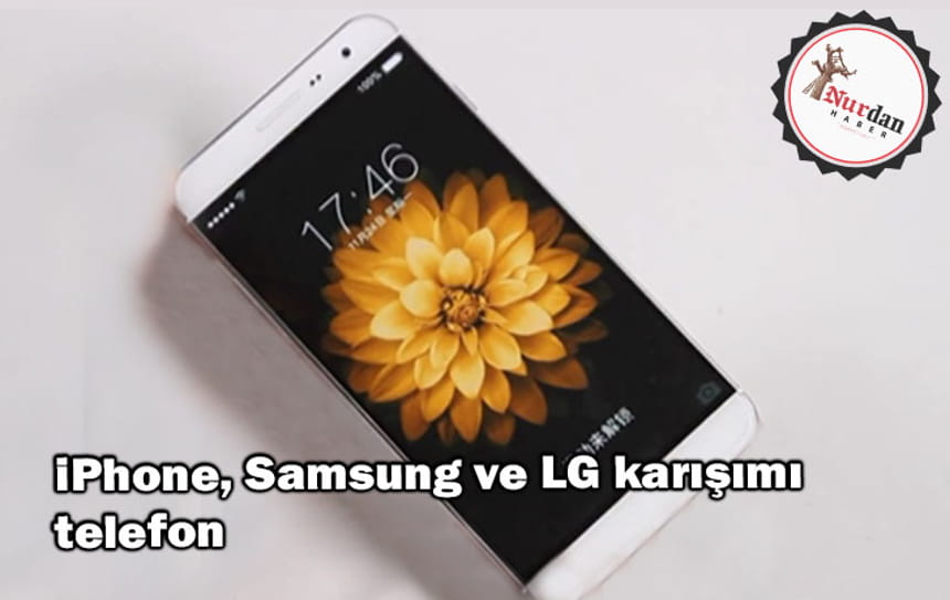 iPhone, Samsung ve LG karışımı telefon
