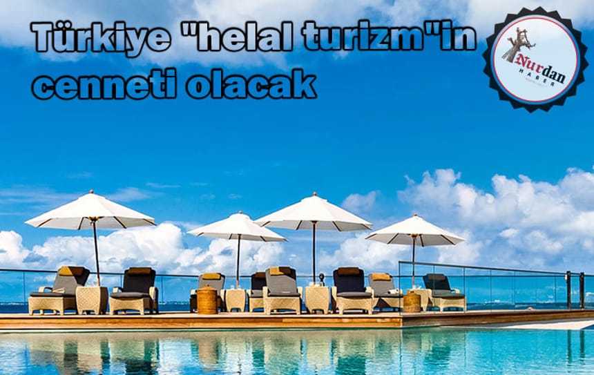 Türkiye “helal turizm”in cenneti olacak