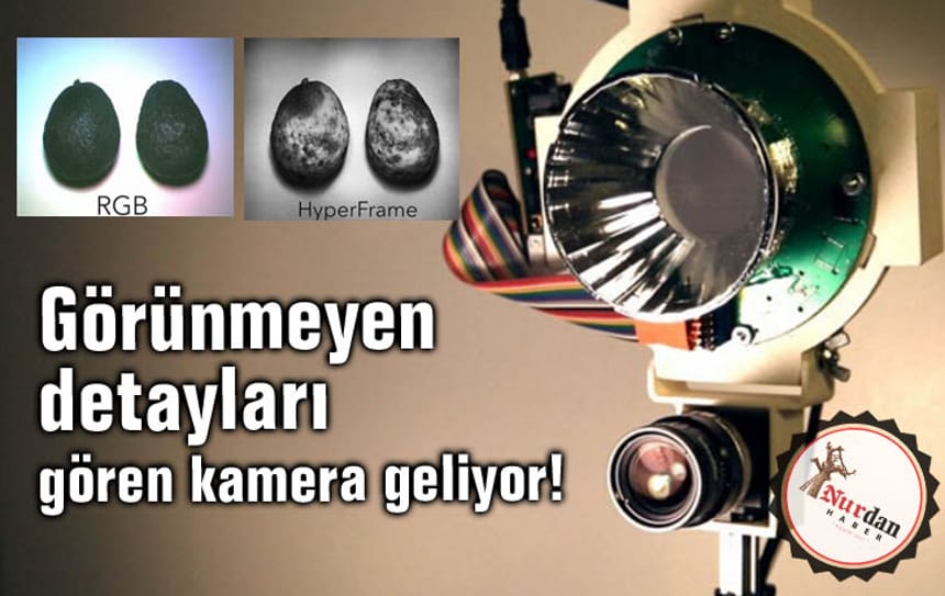 Görünmeyen detayları gören kamera geliyor!