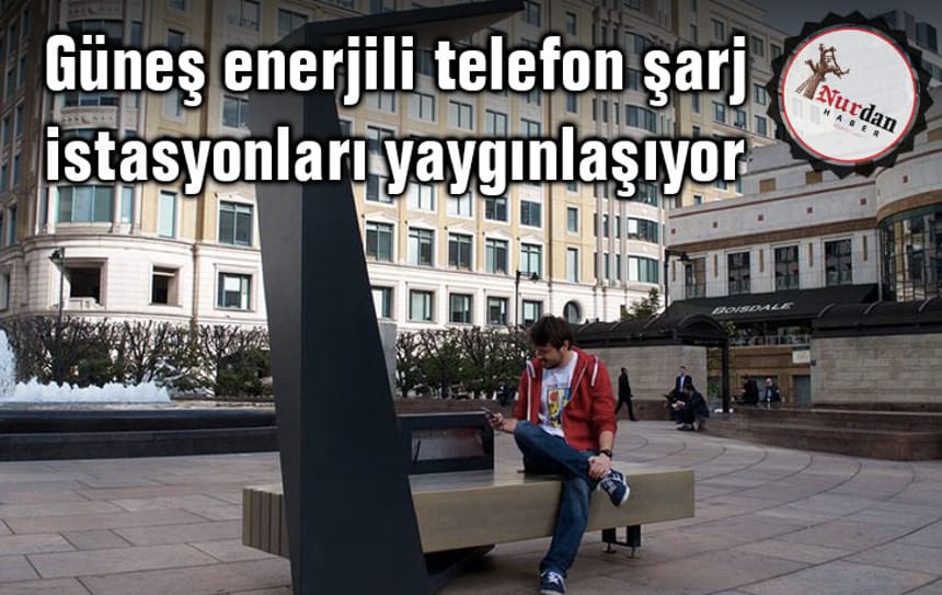 Güneş enerjili telefon şarj istasyonları yaygınlaşıyor