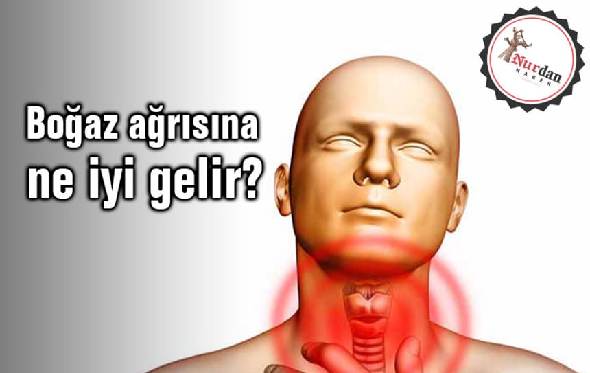 Boğaz ağrısına ne iyi gelir?