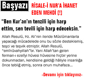 RİSALE-İ NUR’A İHANET EDEN MEHDİ (!)