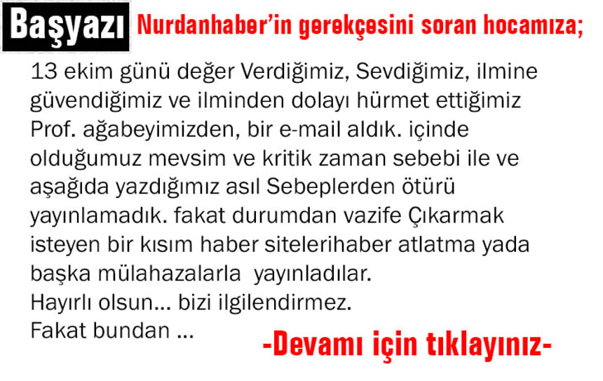 Nurdanhaber’in gerekçesini soran hocamıza;