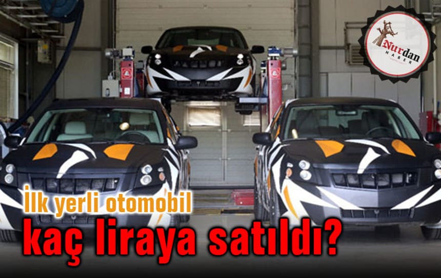 İlk yerli otomobil kaç liraya satıldı?