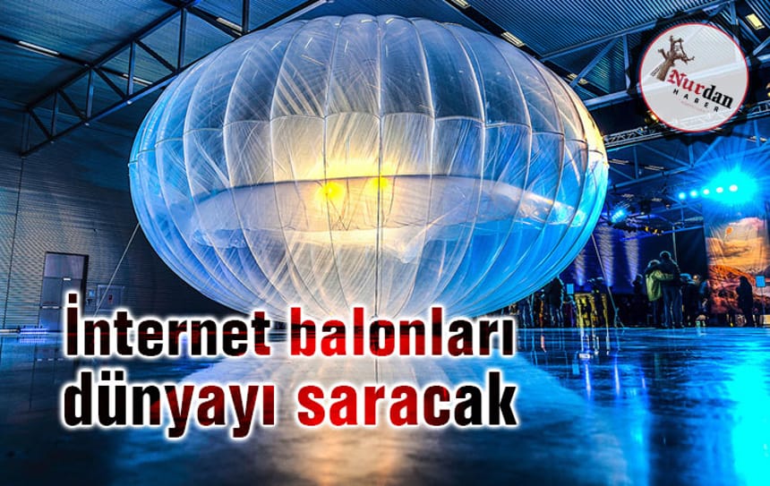 İnternet balonları dünyayı saracak