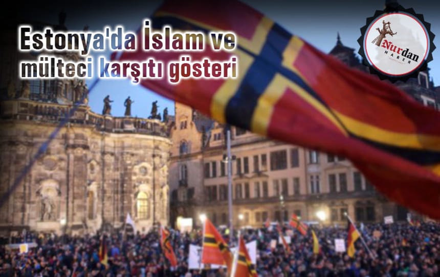 Estonya’da İslam ve mülteci karşıtı gösteri