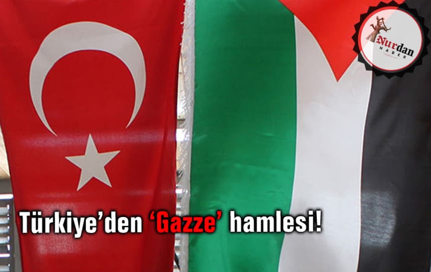 Türkiye’den ‘Gazze’ hamlesi!