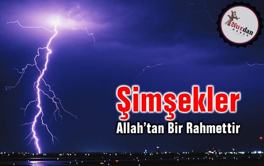 Şimşekler Allah’tan Bir Rahmettir