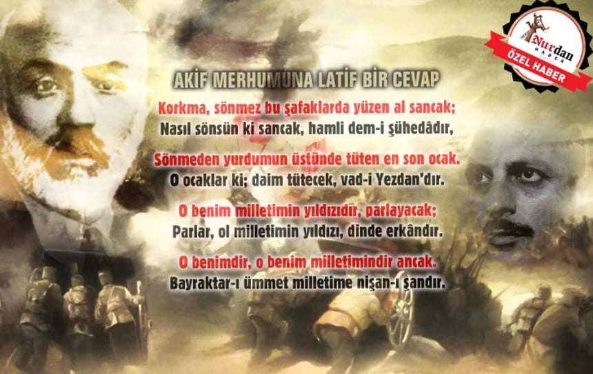 AKİF MERHUMUNA LATİF BİR CEVAP