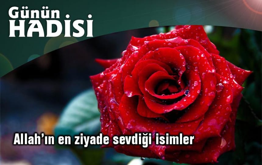 Allah’ın en ziyade sevdiği isimler