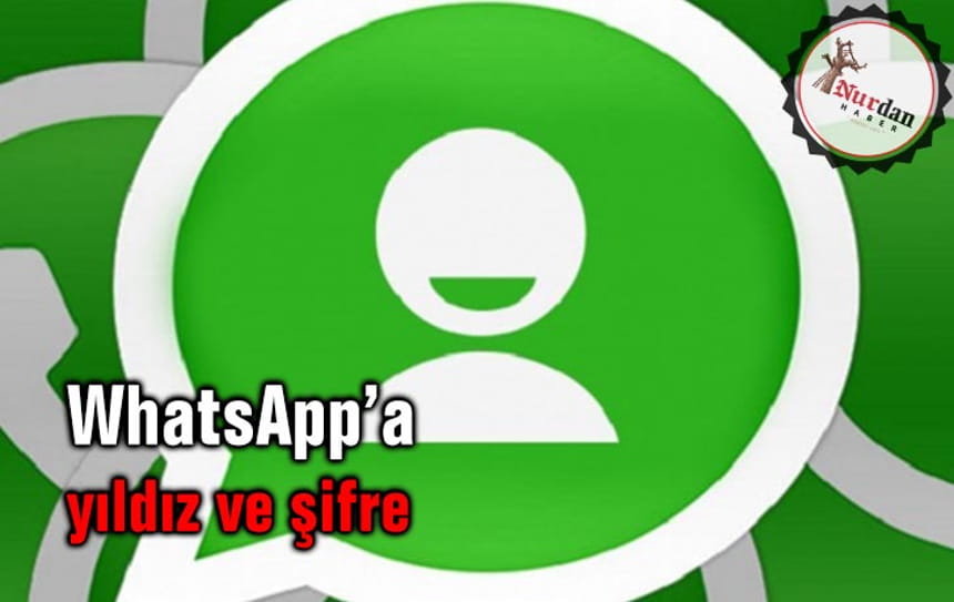 WhatsApp’a yıldız ve şifre