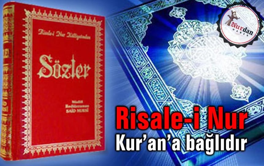 Risale-i Nur Kur’an’a bağlıdır