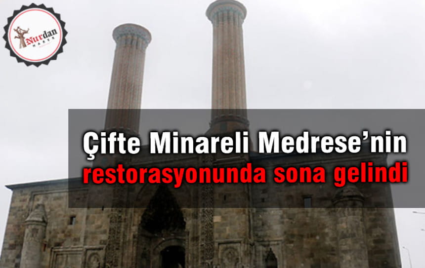 Çifte Minareli Medrese’nin restorasyonunda sona gelindi