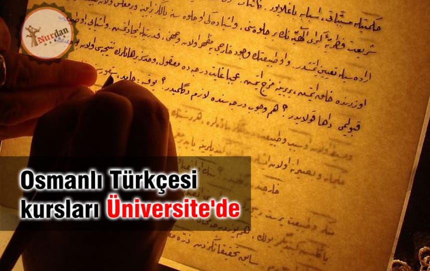 Osmanlı Türkçesi kursları Üniversite’de