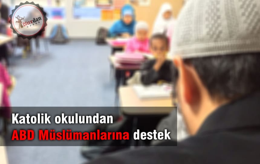 Katolik okulundan ABD Müslümanlarına destek