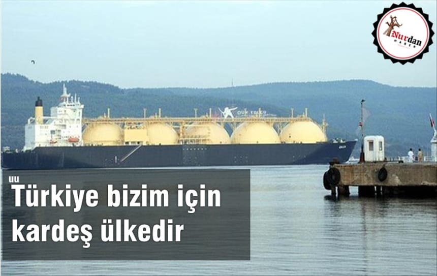 Türkiye bizim için kardeş ülkedir
