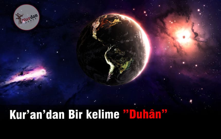 Kur’an’dan Bir kelime ”Duhân”