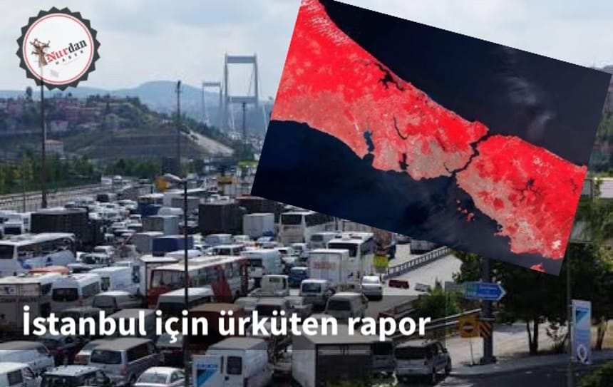 İstanbul için ürküten rapor