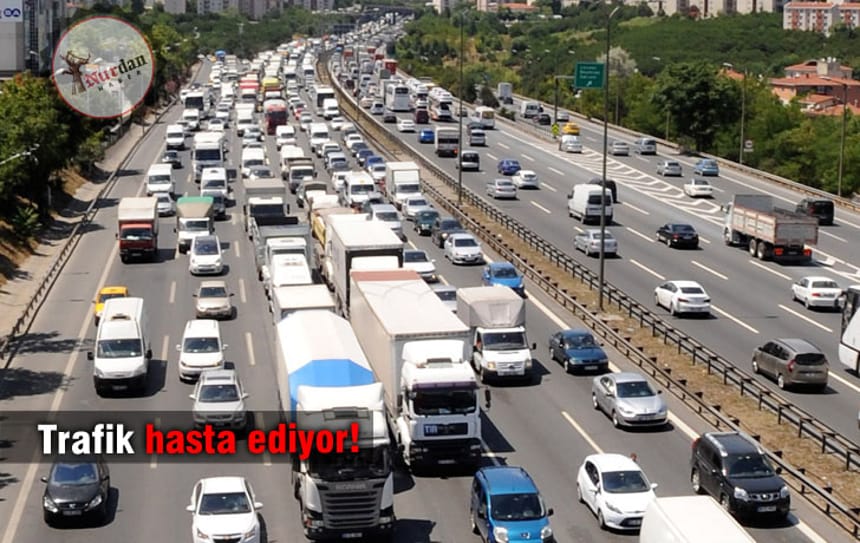 Trafik hasta ediyor!