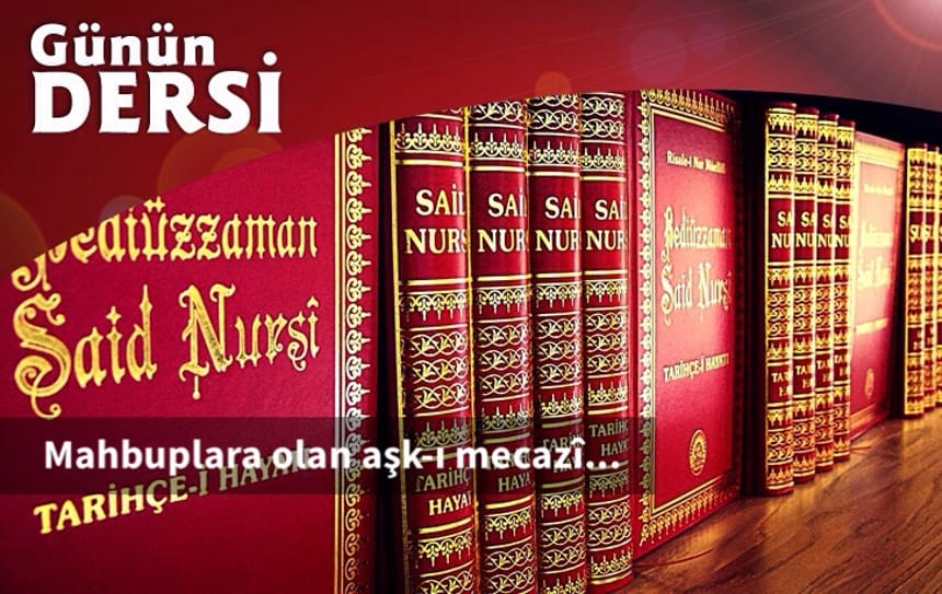 Mahbuplara olan aşk-ı mecazî…