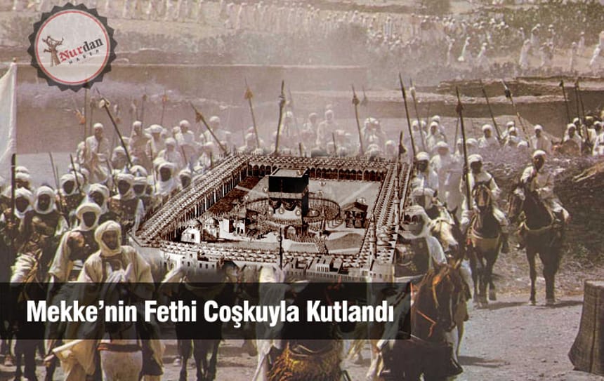 Mekke’nin Fethi Coşkuyla Kutlandı