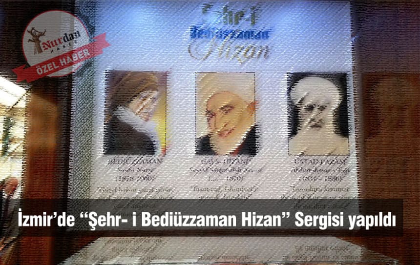 İzmir’de “Şehr- i Bediüzzaman Hizan” Sergisi yapıldı