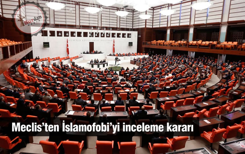 Meclis’ten İslamofobi’yi inceleme kararı