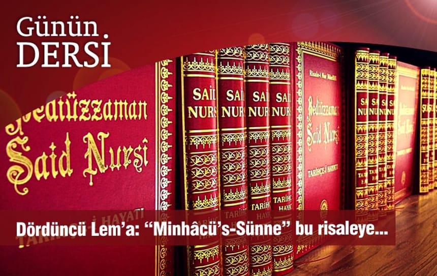 Dördüncü Lem’a “Minhâcü’s-Sünne” bu risaleye…