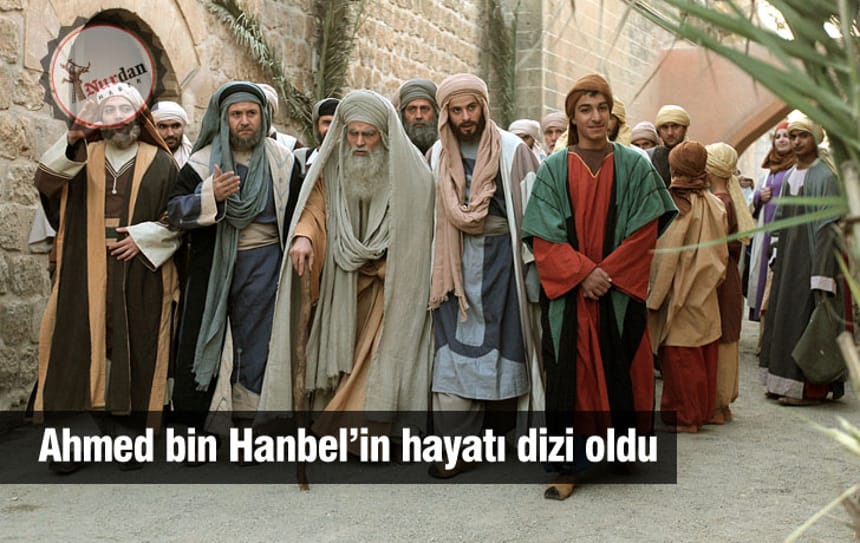 Ahmed bin Hanbel’in hayatı dizi oldu