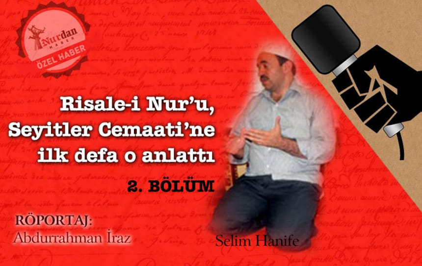 Risale-i Nur’u, Seyitler Cemaati’ne ilk defa o anlattı – 2. Bölüm