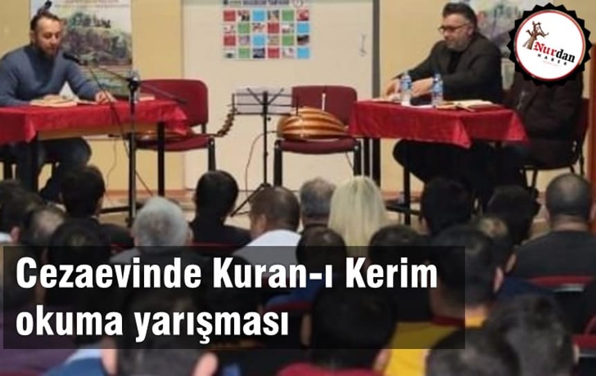 Cezaevinde Kuran-ı Kerim okuma yarışması…