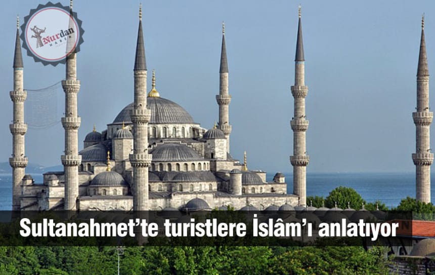 Sultanahmet’te turistlere İslam’ı anlatıyor
