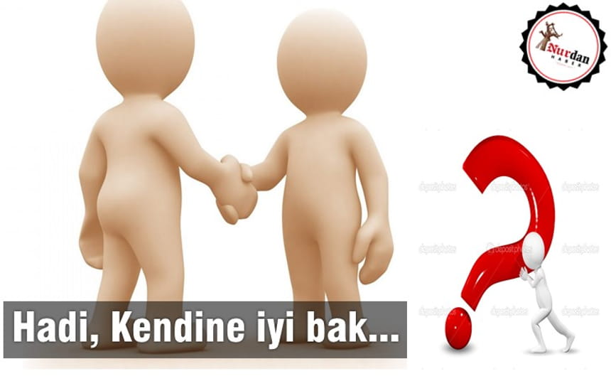 Hadi, Kendine iyi bak…