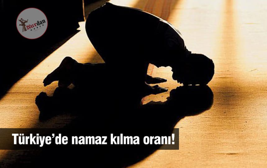 Türkiye’de namaz kılma oranı!