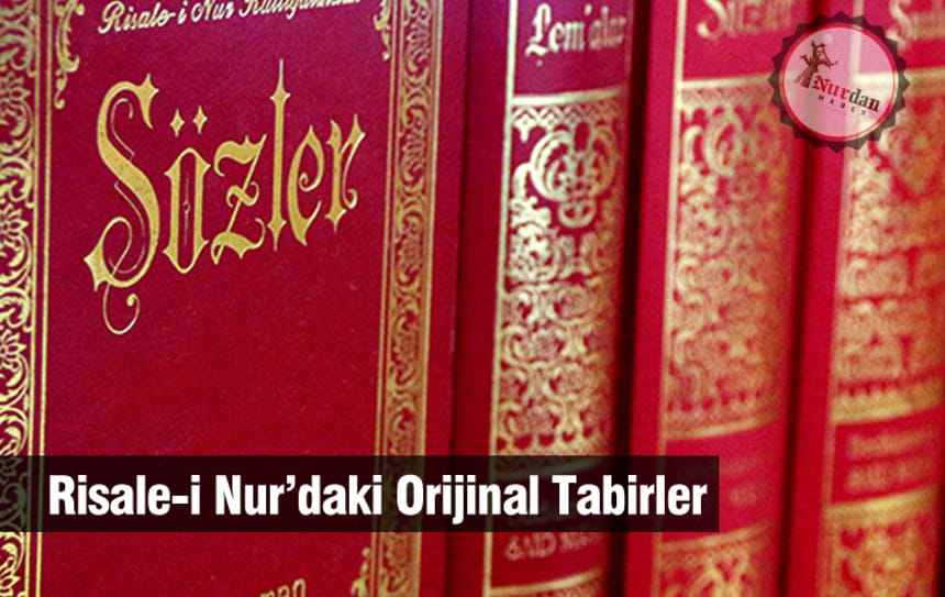 Risale-i Nur’daki Orijinal Tabirler