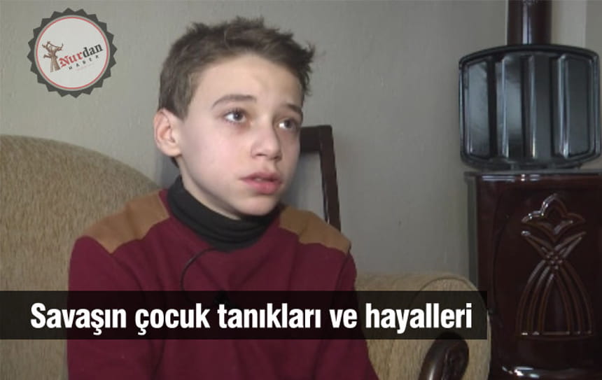 Savaşın çocuk tanıkları ve hayalleri