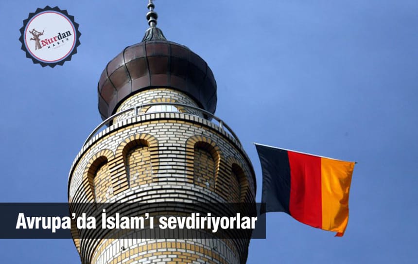 Avrupa’da İslam’ı sevdiriyorlar