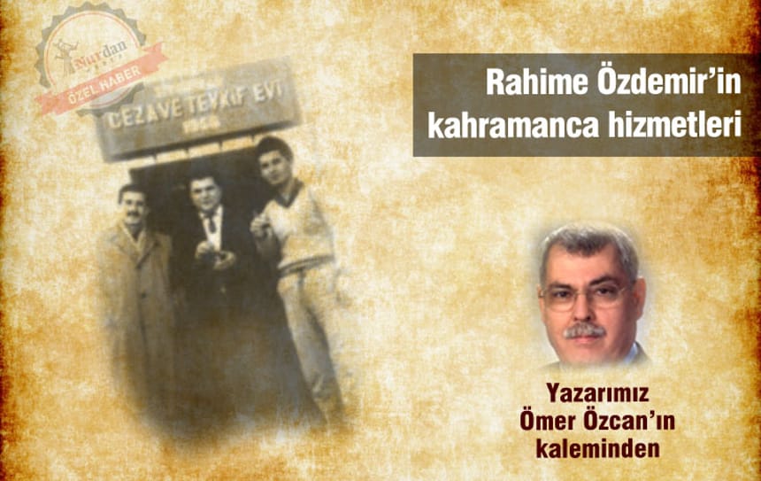 Rahime Özdemir’in kahramanca hizmetleri