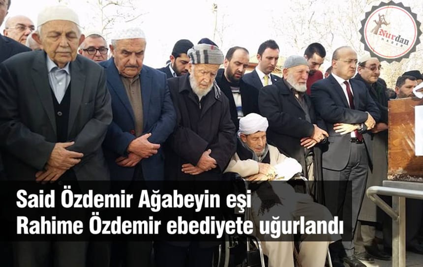 Said Özdemir Ağabeyin eşi Rahime Özdemir ebediyete uğurlandı