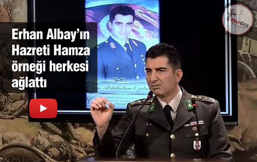 Erhan Albay’ın Hazreti Hamza örneği herkesi ağlattı