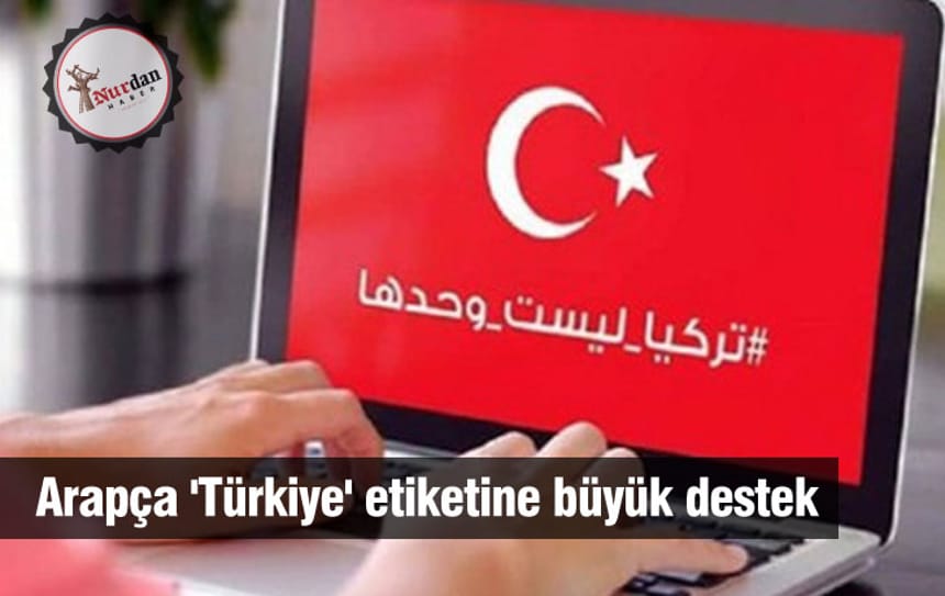 Arapça ‘Türkiye’ etiketine büyük destek